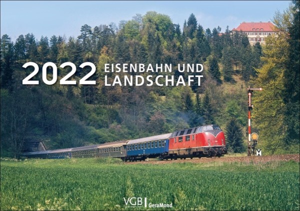 Eisenbahn und Landschafts-Kalender 2022
